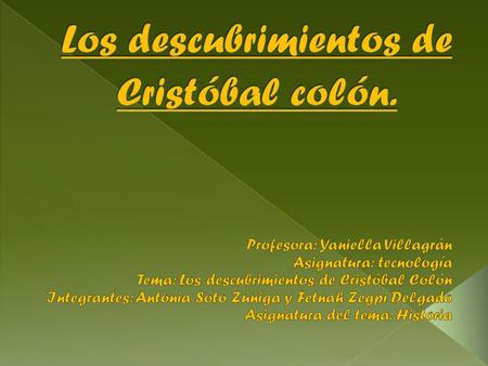 Los descubrimientos de Cristóbal colón.