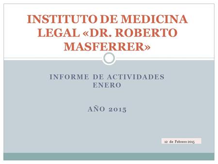 INSTITUTO DE MEDICINA LEGAL «DR. ROBERTO MASFERRER»