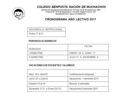 COLEGIO BENPOSTA NACIÓN DE MUCHACHOS Resolución aprobación Bachillerato Nº 7475 del 19 de Noviembre de 1998 Primaria Nº 3035 de Septiembre 1 de 2000 Registro.