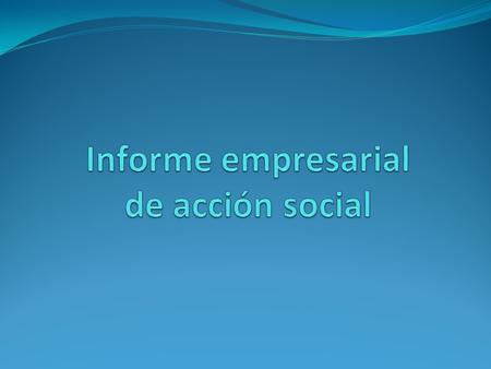El informe empresarial recoge el nombre, tipo de sociedad, dirección fiscal, otros datos de localización de la empresa, junto a una descripción de sus.