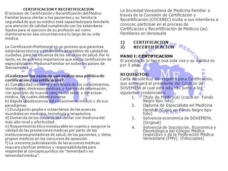 La Sociedad Venezolana de Medicina Familiar a través de la Comisión de Certificación y Recertificación (COCEREC) invita a sus miembros a conocer, participar.