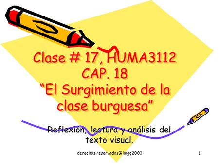 Derechos Clase # 17, HUMA3112 CAP. 18 “El Surgimiento de la clase burguesa” Reflexión, lectura y análisis del texto visual.