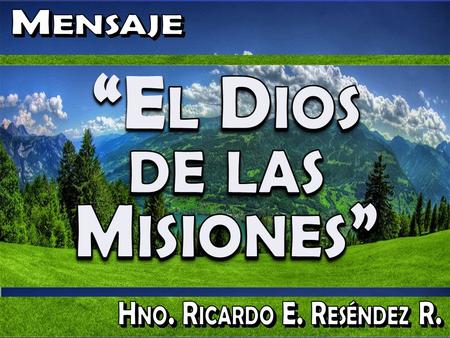 “El Dios de las Misiones”