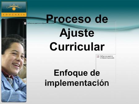 Proceso de Ajuste Curricular Enfoque de implementac ión.