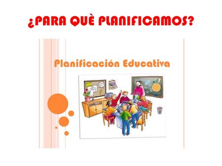 ¿PARA QUÈ PLANIFICAMOS?