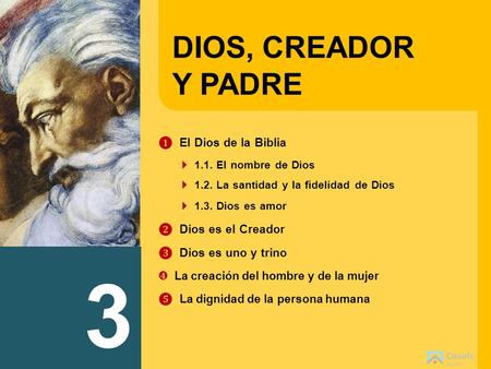 3 DIOS, CREADOR Y PADRE ❶_El Dios de la Biblia ❷_Dios es el Creador