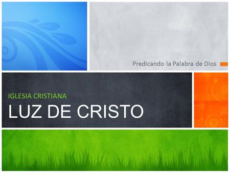 Predicando la Palabra de Dios IGLESIA CRISTIANA LUZ DE CRISTO.