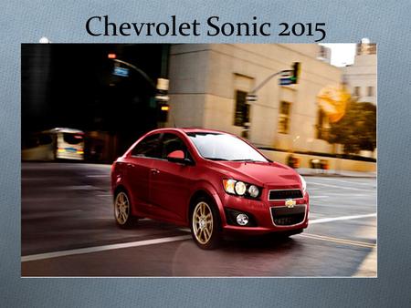 Chevrolet Sonic 2015. Exterior O tiene un diseño deportivo exterior que te conquistará, con defensas al color de la carrocería, espejos retrovisores eléctricos.