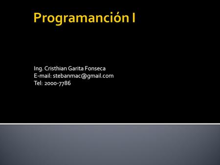 Programanción I Ing. Cristhian Garita Fonseca