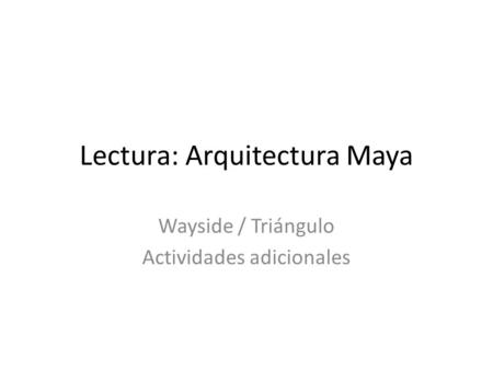 Lectura: Arquitectura Maya