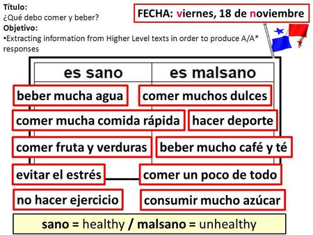 Título: ¿Qué debo comer y beber? Objetivo: Extracting information from Higher Level texts in order to produce A/A* responses sano = healthy / malsano =