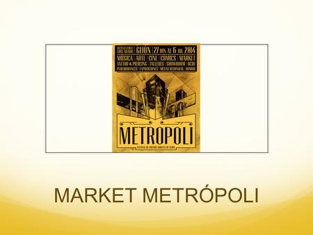MARKET METRÓPOLI. ¿Dónde es? Dentro de Metrópoli, Festival Media de Cultura y Entretenimiento de Gijón y con ubicación en el pabellón central de la FIDMA.