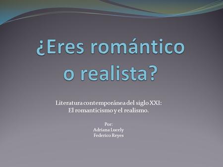 ¿Eres romántico o realista?