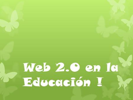 Web 2.0 en la Educación !. Herramientas ! 1. Ofimáticas.
