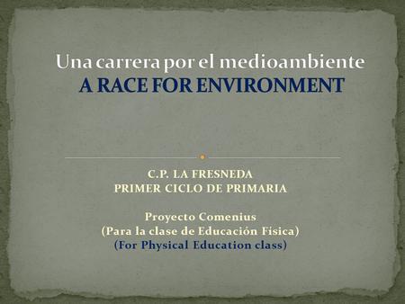 Una carrera por el medioambiente A RACE FOR ENVIRONMENT