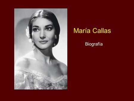 María Callas Biografía.