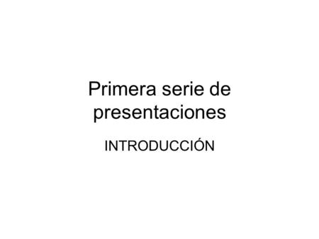 Primera serie de presentaciones INTRODUCCIÓN. Programa del curso Introducción y Tabla Periódica Hidrógeno y grupos 1 y 2. Energía reticular Grupo 13 y.