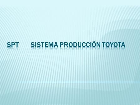 SPT Sistema Producción Toyota