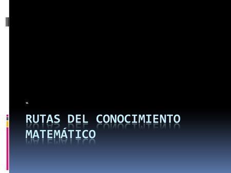 Rutas del conocimiento matemático