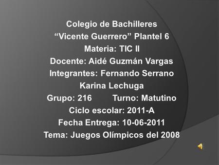 Colegio de Bachilleres “Vicente Guerrero” Plantel 6 Materia: TIC II Docente: Aidé Guzmán Vargas Integrantes: Fernando Serrano Karina Lechuga Grupo: 216Turno: