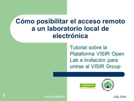 Cómo posibilitar el acceso remoto a un laboratorio local de electrónica Tutorial sobre la Plataforma VISIR Open Lab e invitación para unirse al VISIR Group.