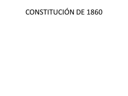 CONSTITUCIÓN DE 1860.