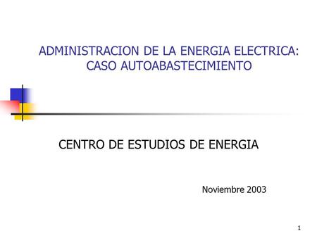 ADMINISTRACION DE LA ENERGIA ELECTRICA: CASO AUTOABASTECIMIENTO