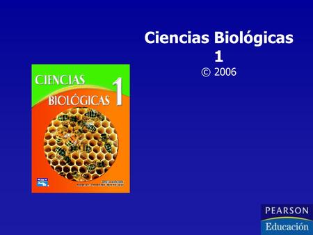 Ciencias Biológicas 1 © 2006.