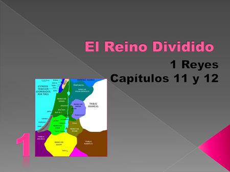 El Reino Dividido 1 Reyes Capítulos 11 y 12 1.