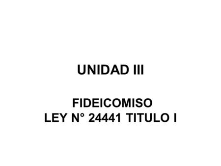 FIDEICOMISO LEY N° TITULO I