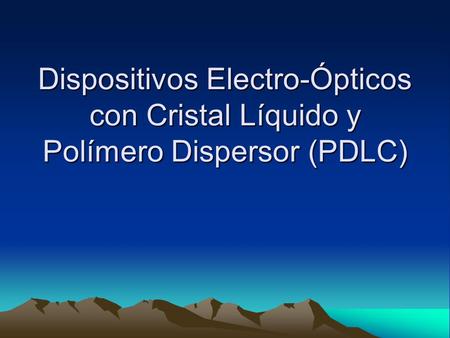 ¿Por qué Cristales Líquidos?