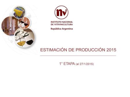 ESTIMACIÓN DE PRODUCCIÓN 2015 1° ETAPA (al 27/1/2015)