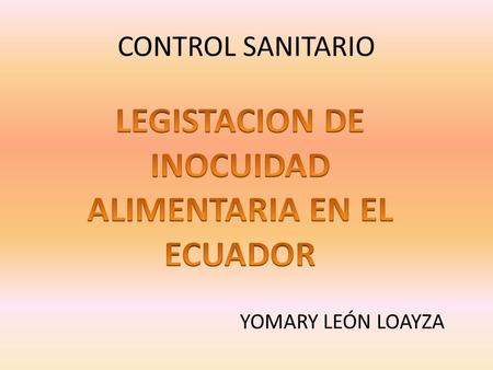LEGISTACION DE INOCUIDAD ALIMENTARIA EN EL ECUADOR