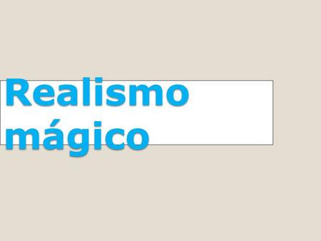 Realismo mágico.