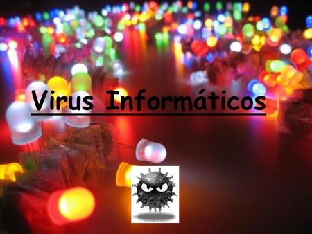 Virus Informáticos.