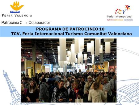 PROGRAMA DE PATROCINIO 10 TCV, Feria Internacional Turismo Comunitat Valenciana Patrocinio C → Colaborador.