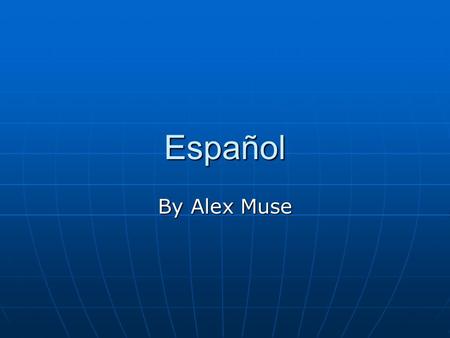 Español By Alex Muse. CHILE El Preterito: the past tense During this presentation you will learn how to change verbs from the infinitive to past tense.