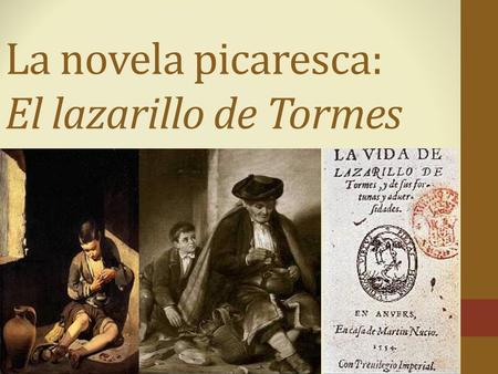 La novela picaresca: El lazarillo de Tormes