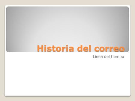 Historia del correo Línea del tiempo.