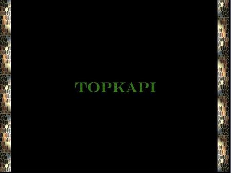 El Museo Topkapi,  es uno de los sitios mas interesantes a conocer, cuando se visita Estambul.