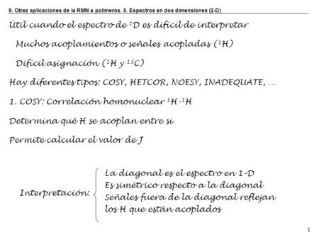 Útil cuando el espectro de 1D es difícil de interpretar