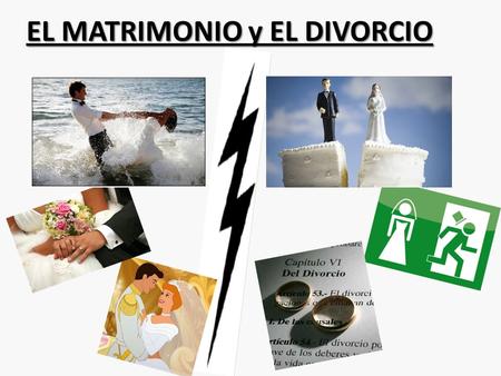 EL MATRIMONIO y EL DIVORCIO