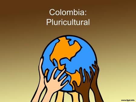 Colombia: Pluricultural