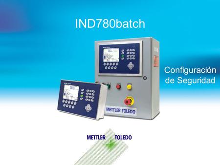 IND780batch Configuración de Seguridad. Internal usage only 2 IND780batch – Configuración de Seguridad  Esta presentación da un paseo por los ajustes.