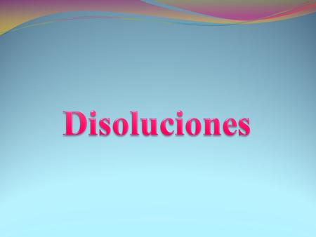 Disoluciones.