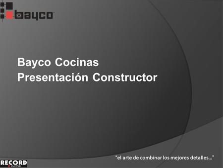 Bayco Cocinas Presentación Constructor