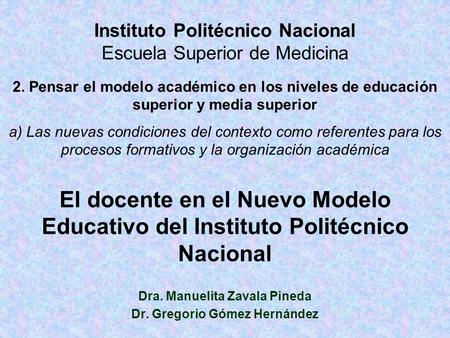 Dra. Manuelita Zavala Pineda Dr. Gregorio Gómez Hernández