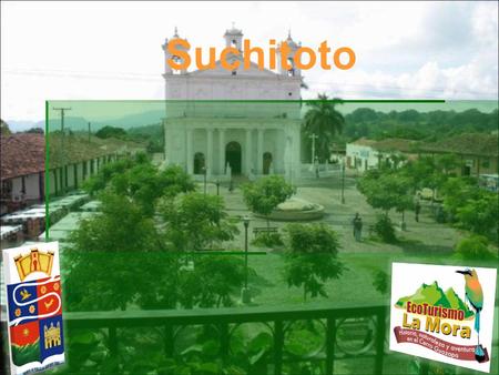 Suchitoto Suchitoto Turismo y desarrollo local   Turismo cultural:   Turismo de naturaleza.   Aumento de la inversión local y extranjera. (organizaciones.