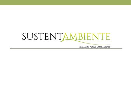 TRABAJANDO PARA EL MEDIO AMBIENTE