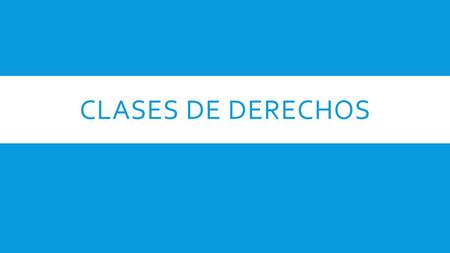 Clases de derechos.